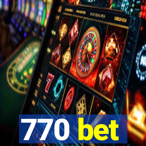 770 bet